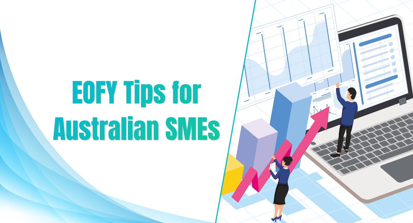End-of-Financial-Year Accounting Tips for Australian SMEs